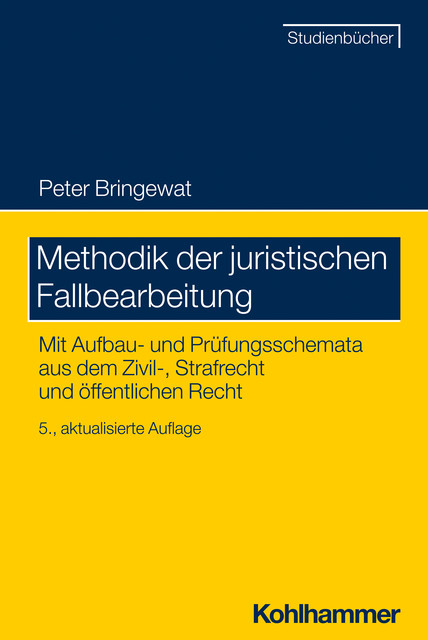 Methodik der juristischen Fallbearbeitung, Peter Bringewat