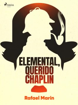 Elemental, querido Chaplin, Rafael Marín