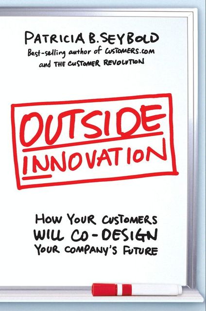 Outside Innovation, Patricia B.Seybold