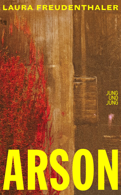 Arson, Laura Freudenthaler