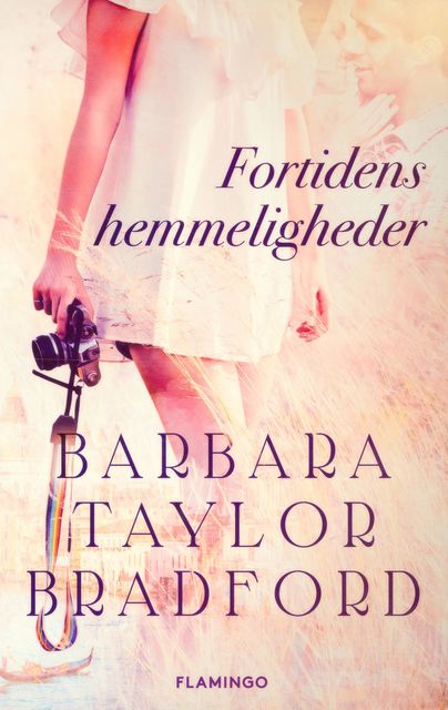 Fortidens hemmeligheder, Barbara Taylor Bradford