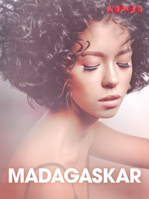 Madagaskar – erotiske noveller, Cupido