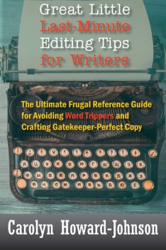 Great Little Last-Minute Editing Tips for Writers, Carolyn Howard-Johnson