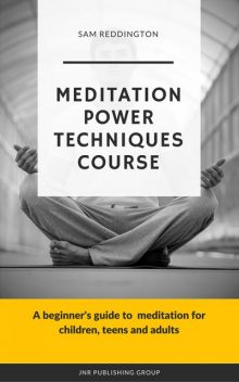 Meditation Power Techniques Course, Sam Reddington