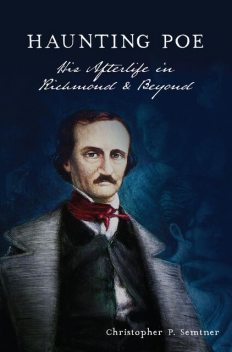 Haunting Poe, Christopher P. Semtner