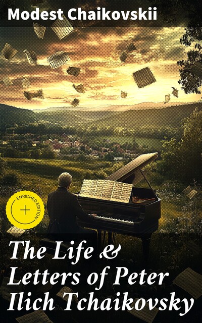 The Life & Letters of Peter Ilich Tchaikovsky, Modest Chaikovskii