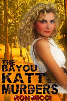 The Bayou Katt Murders, Ronald Micci