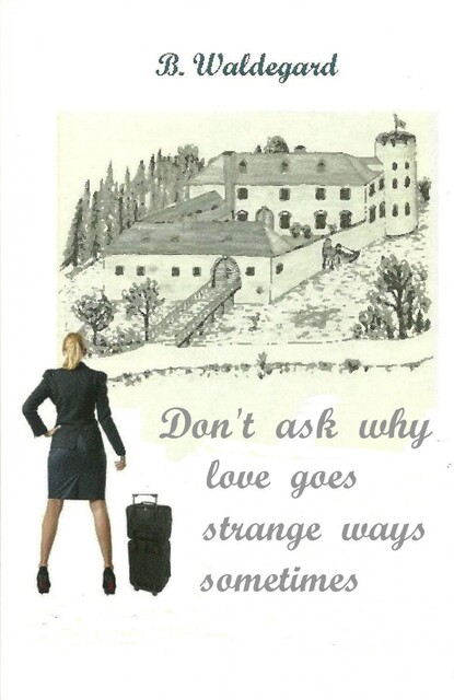 Don't ask why, B. Waldegard