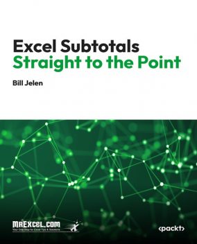 Excel Subtotals Straight to the Point, Bill Jelen