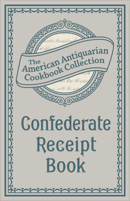 Confederate Receipt Book, American Antiquarian Cookbook Collection