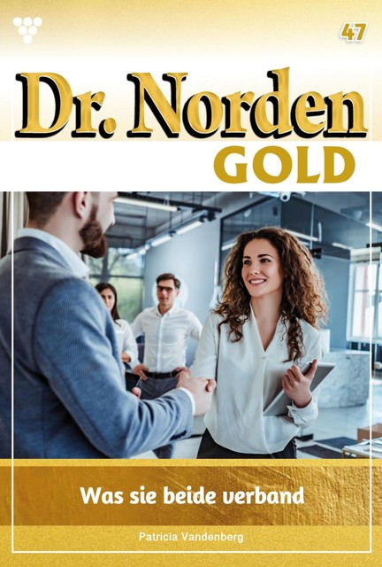 Dr. Norden Gold 47 – Arztroman, Patricia Vandenberg
