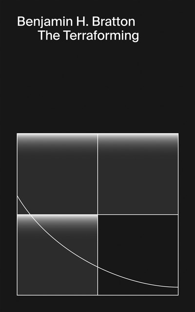 The Terraforming, Benjamin H. Bratton
