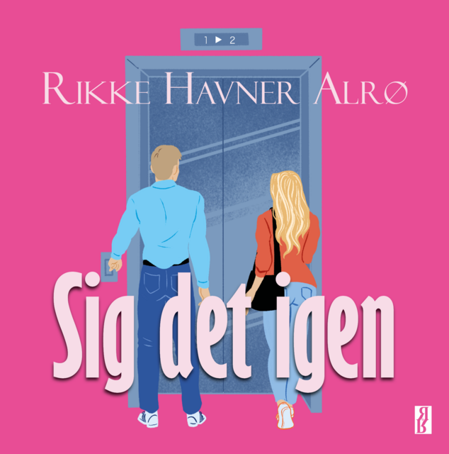 Sig det igen, Rikke Havner Alrø