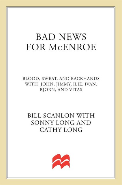 Bad News for McEnroe, Bill Scanlon, Cathy Long, Sonny Long
