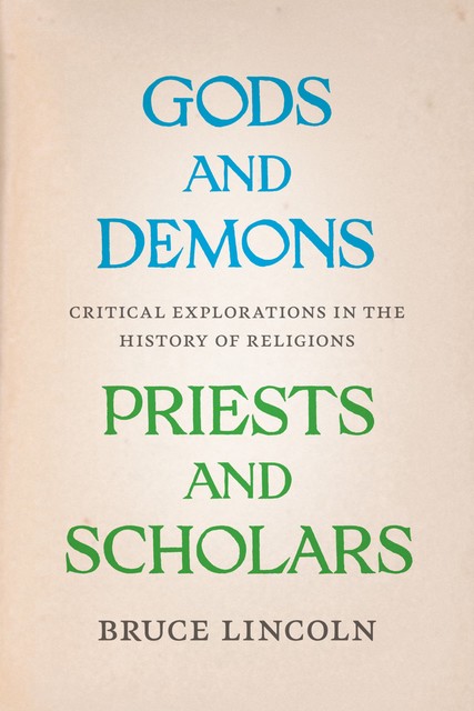 Gods and Demons, Priests and Scholars, Bruce Lincoln