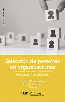Selección de personas en organizaciones, Pamela Frías, Álvaro Soto