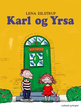 Karl og Yrsa, Lena Eilstrup Rasmussen