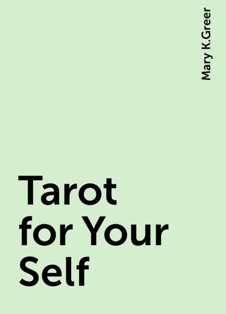 Tarot for Your Self, Mary K.Greer