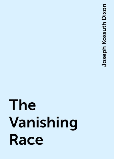 The Vanishing Race, Joseph Kossuth Dixon