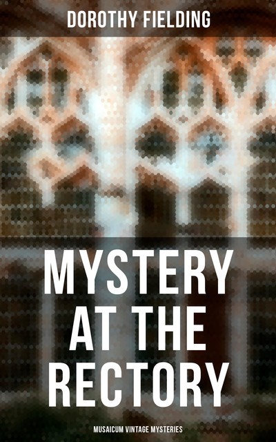 Mystery at the Rectory (Musaicum Vintage Mysteries), Dorothy Fielding