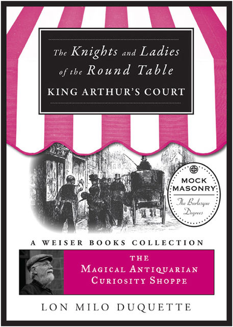 Knights and Ladies of the Round Table, Lon Milo DuQuette