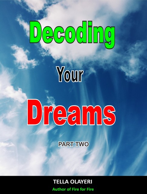 Decoding Your Dreams Part Two, Tella Olayeri