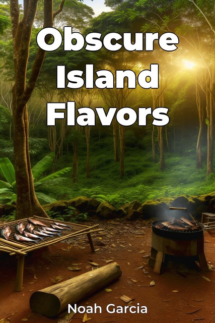 Obscure Island Flavors, Noah Garcia