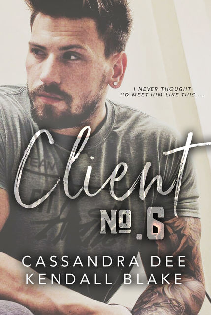 Client No. 6, Cassandra Dee, Kendall Blake