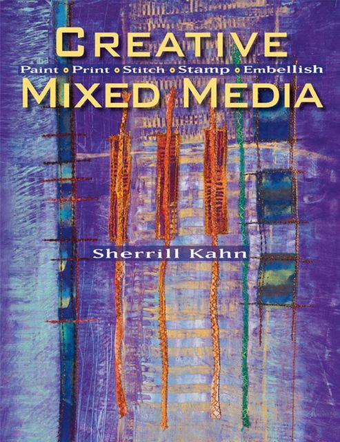 Creative Mixed Media, Sherrill Kahn