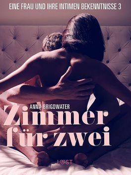Zimmer für zwei – eine Frau und ihre intimen Bekenntnisse 3, Anna Bridgwater