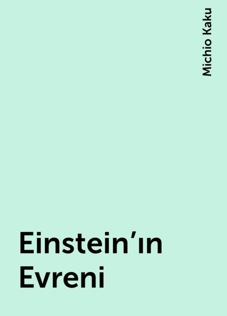 Einstein’ın Evreni, Michio Kaku