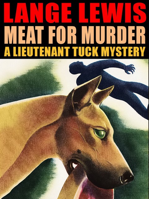 Meat for Murder, Lange Lewis