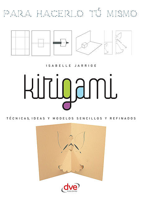 Kirigami – Para hacerlo tú mismo, Isabelle Jarrige