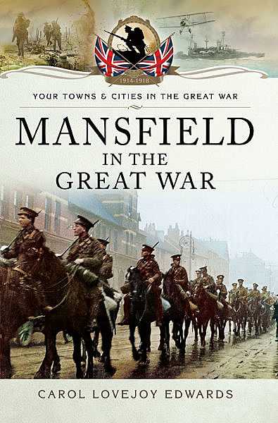 Mansfield in the Great War, Carol Lovejoy Edwards