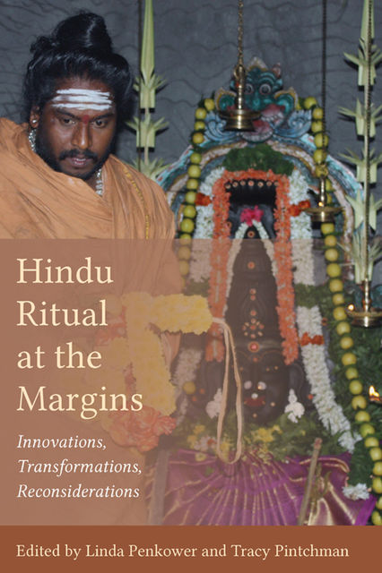 Hindu Ritual at the Margins, Linda Penkower, Tracy Pintchman