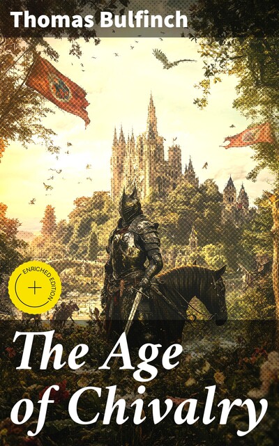 The Age of Chivalry, Thomas Bulfinch