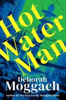 Hot Water Man, Deborah Moggach