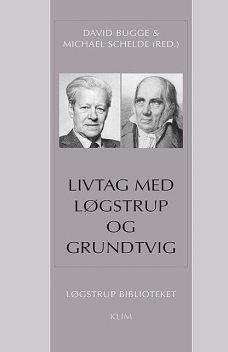 Livtag med Løgstrup og Grundtvig, David Bugge, Michael Schelde
