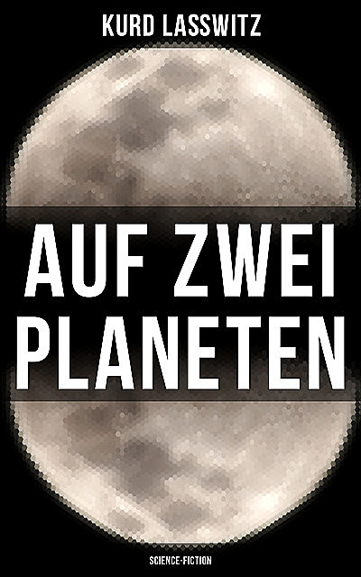 Auf zwei Planeten (Science-Fiction), Kurd Laßwitz