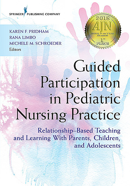Guided Participation in Pediatric Nursing Practice, Rana Limbo, Karen F. Pridham, Michele M. Schroeder