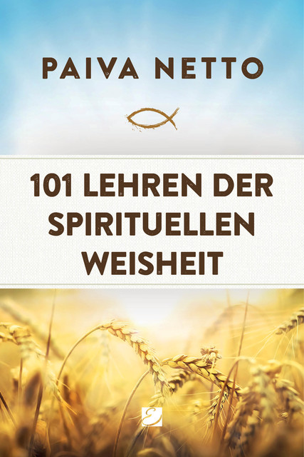 101 LEHREN DER SPIRITUELLEN WEISHEIT, Paiva Netto