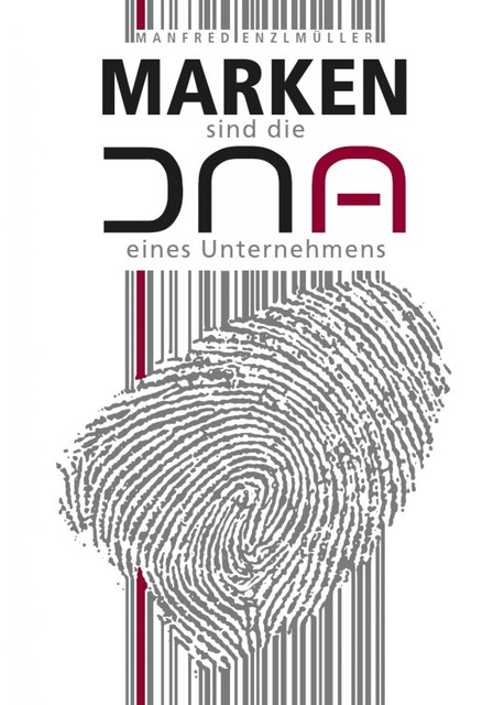 Marken sind die DNA eines Unternehmens, Manfred Enzlmüller