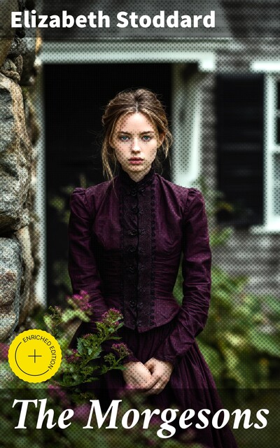 The Morgesons, Elizabeth Stoddard