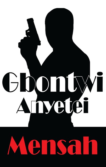 Mensah, Gbontwi Anyetei