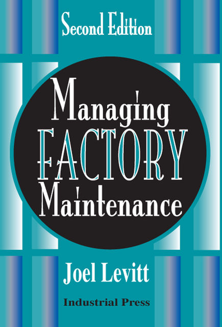 Managing Factory Maintenance, Joel Levitt