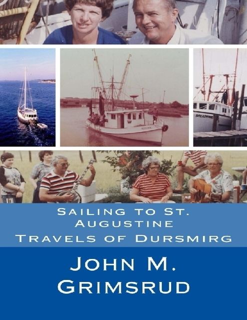 Sailing to St. Augustine: Travels of Dursmirg, John M.Grimsrud