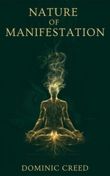 Nature of Manifestation, Dominic Creed