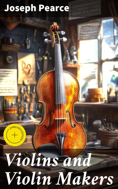 Violins and Violin Makers, Joseph Pearce