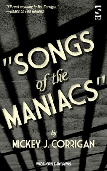 Songs of the Maniacs, Mickey J Corrigan