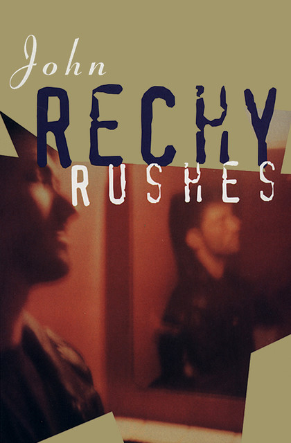 Rushes, John Rechy